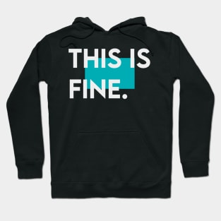 This is fine Hoodie